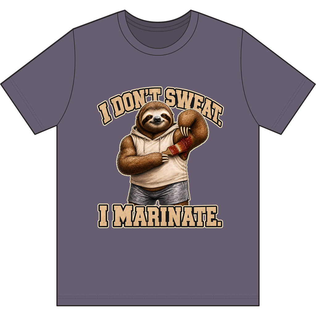 I Don't Sweat, I Marinate