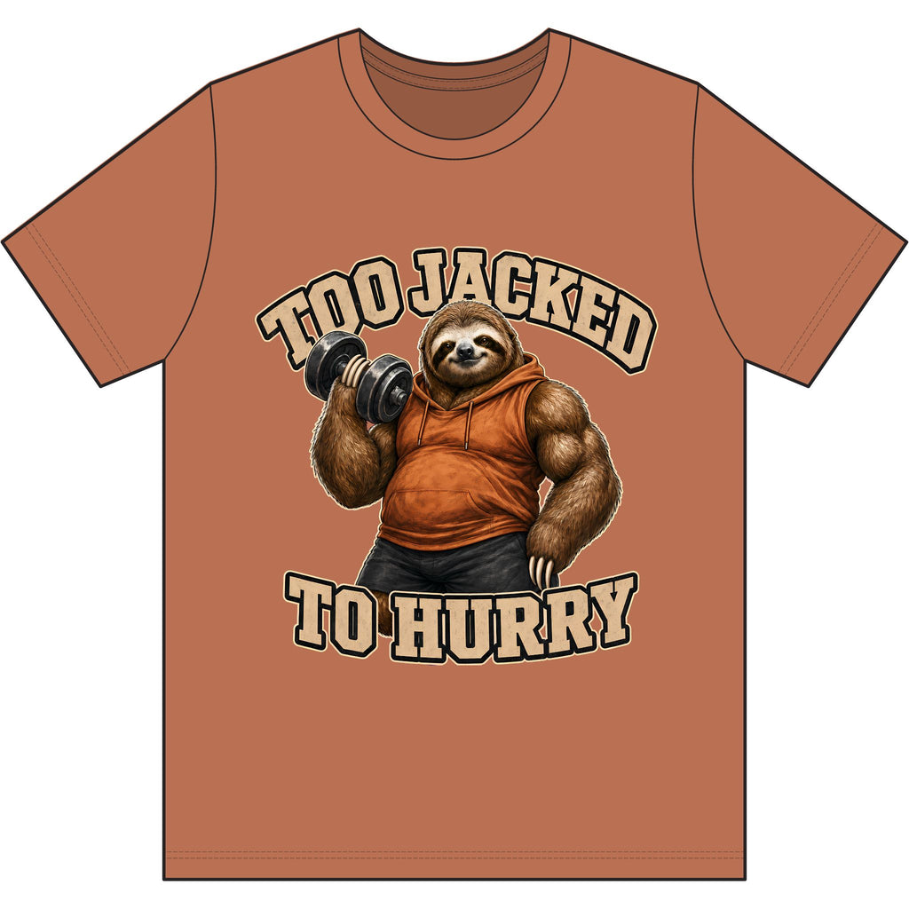 Too Jacked to Hurry