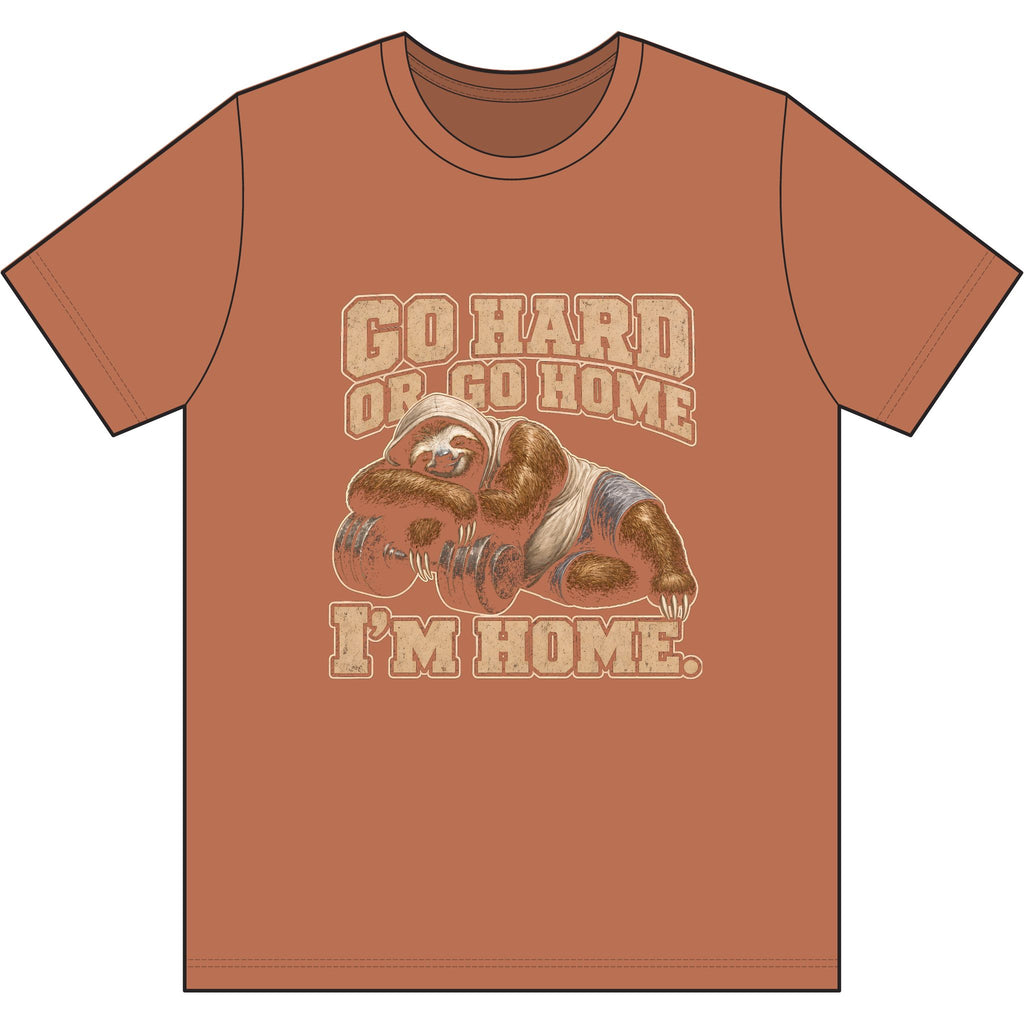 Go Hard or Go Home (I'm Home)