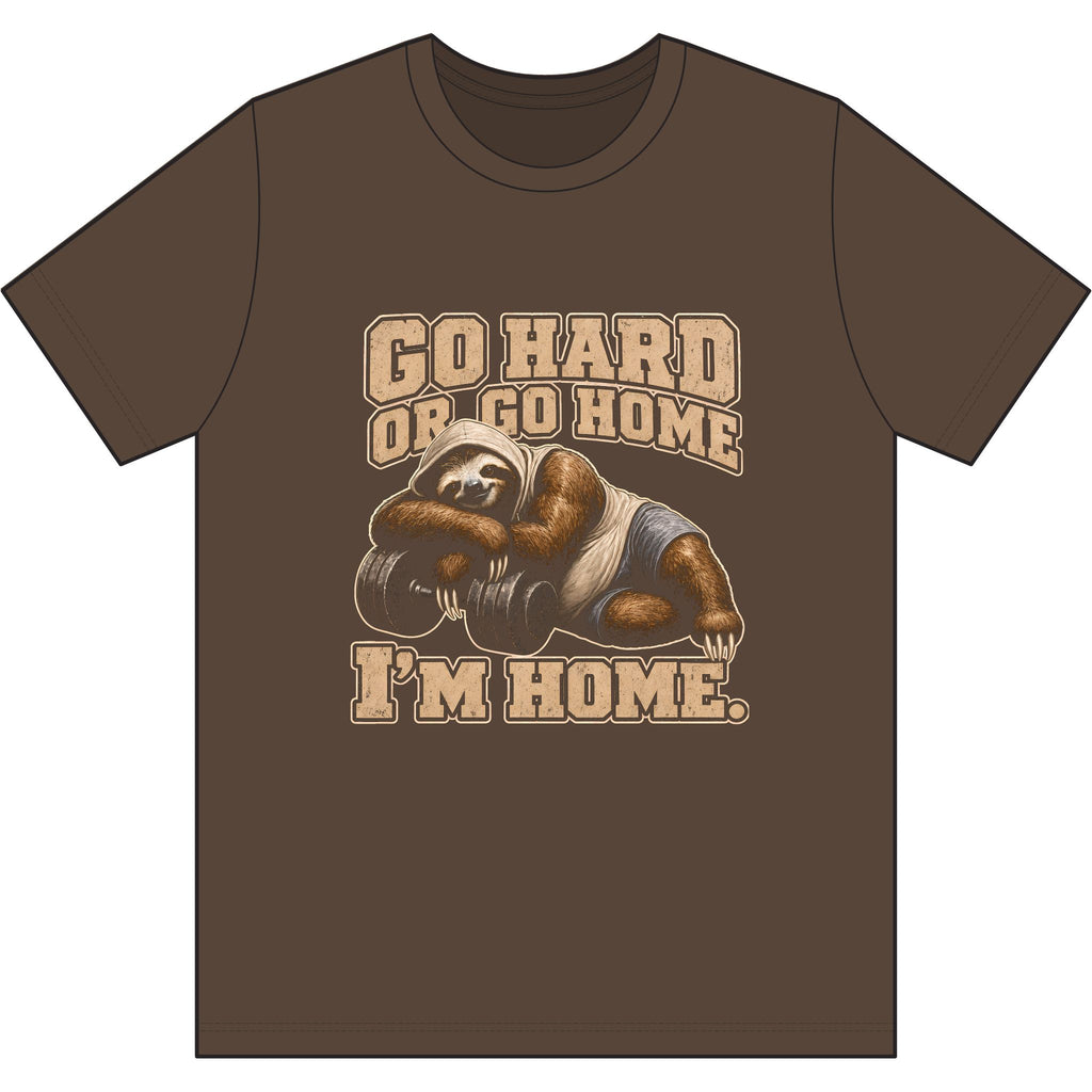 Go Hard or Go Home (I'm Home)