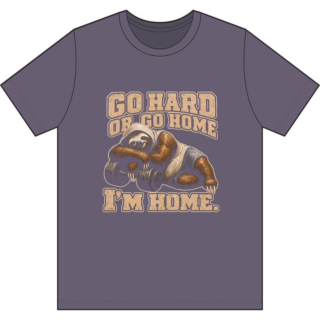 Go Hard or Go Home (I'm Home)